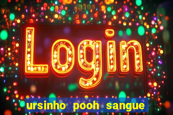 ursinho pooh sangue e mel 2 assistir online